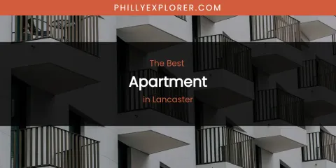 Lancaster's Best Apartment