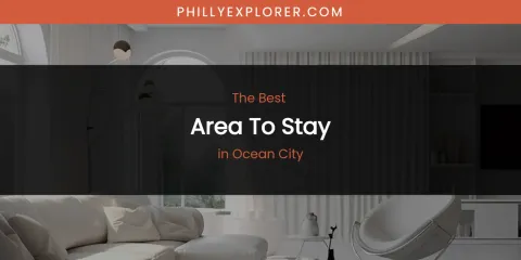 Ocean City's Best Area to Stay