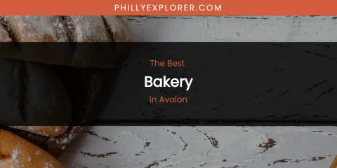 The Absolute Best Bakery in Avalon