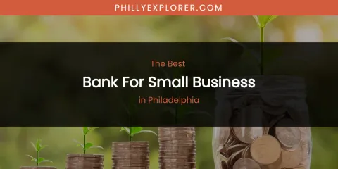 Philadelphia's Best Bank for Small Business
