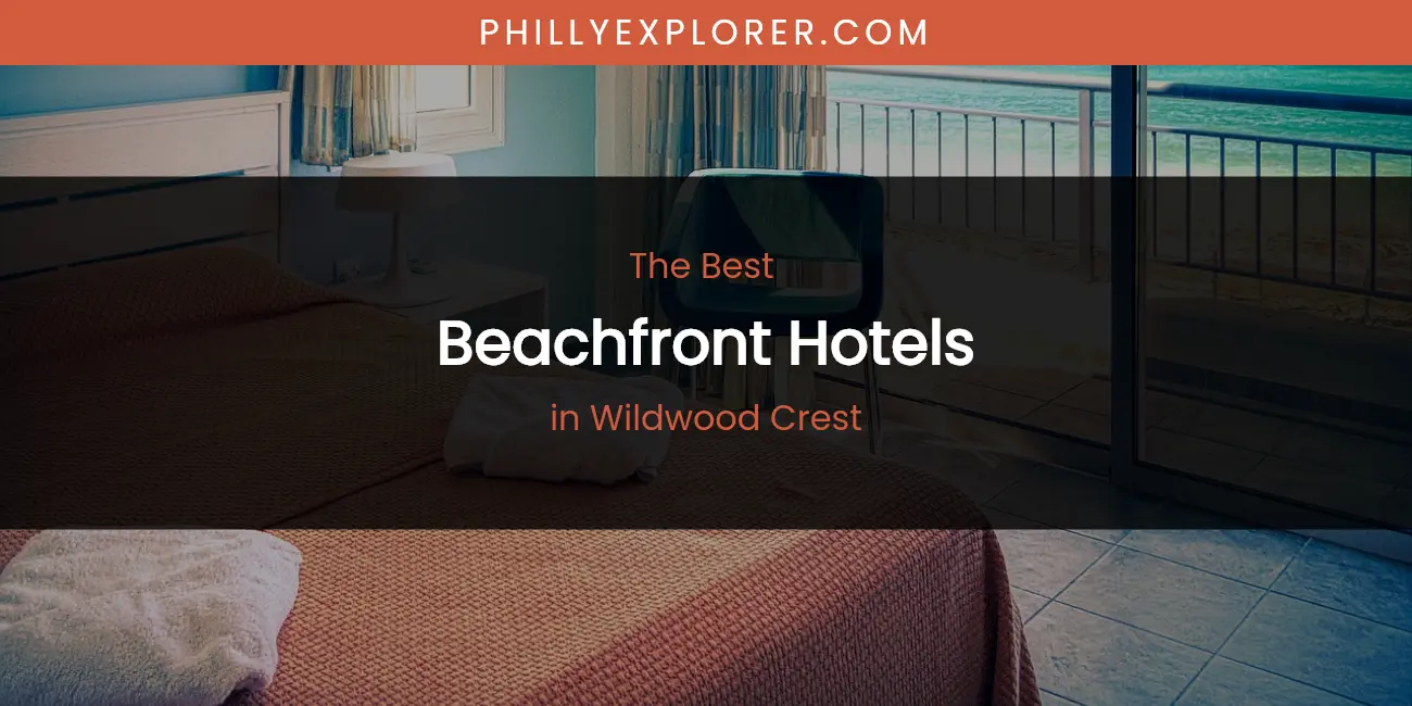 Wildwood Crest's Best Beachfront Hotels featured