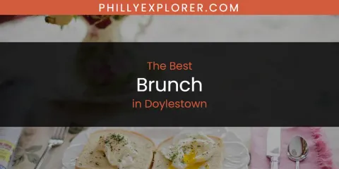 Best Brunch in Doylestown: Our Expert Picks