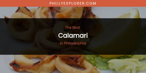 Philadelphia's Best Calamari