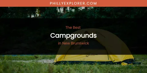 New Brunswick's Best Campgrounds