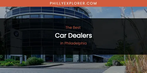 Philadelphia's Best Car Dealers