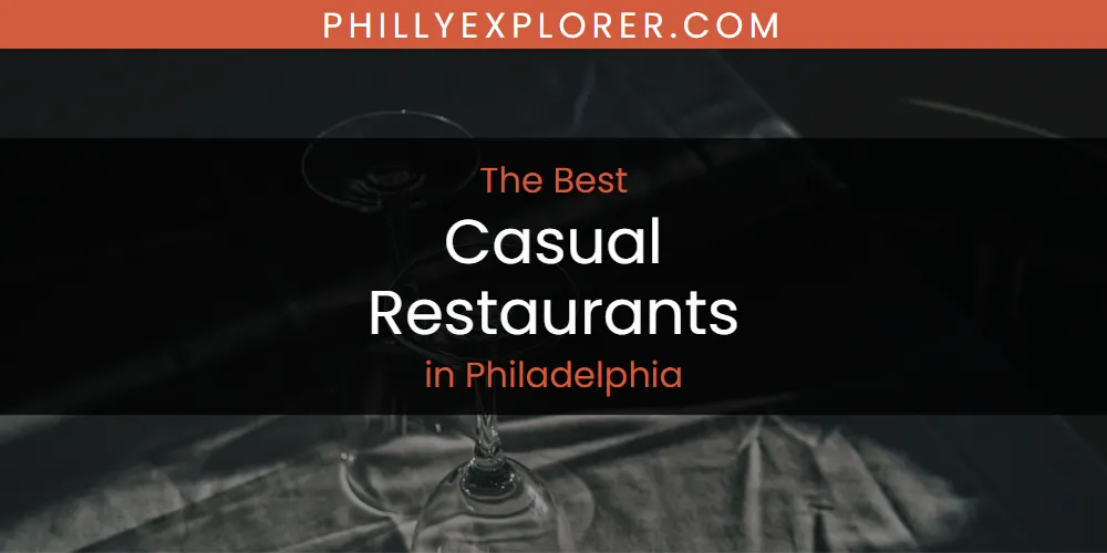 Philadelphia's Best Casual Restaurants [Updated 2025]