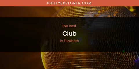 The Absolute Best Club in Elizabeth