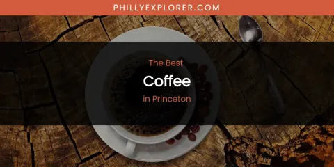 Princeton's Best Coffee
