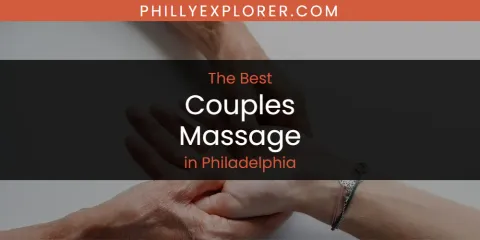 The Top-Rated Couples Massage in Philadelphia