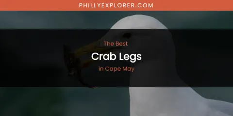 The Absolute Best Crab Legs in Cape May