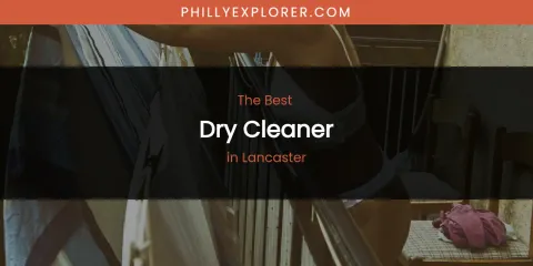 Lancaster's Best Dry Cleaner