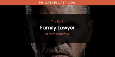 New Brunswick's Best Family Lawyer
