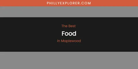 Maplewood's Best Food