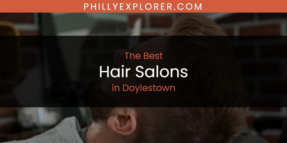 The Absolute Best Hair Salons in Doylestown  [Updated 2025]