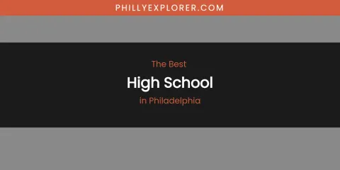 Philadelphia's Best High School