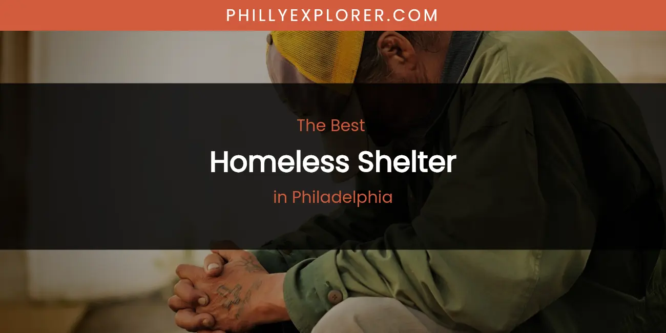 Philadelphia's Best Homeless Shelter featured
