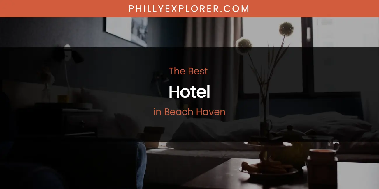 The Absolute Best Hotel in Beach Haven featured