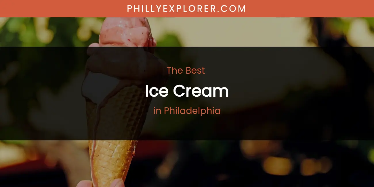Philadelphia's Best Ice Cream featured
