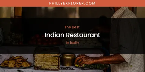 The Absolute Best Indian Restaurant in Iselin
