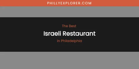Philadelphia's Best Israeli Restaurant