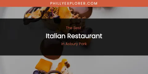 The Absolute Best Italian Restaurant in Asbury Park