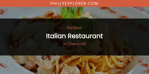 The Absolute Best Italian Restaurant in Cherry Hill