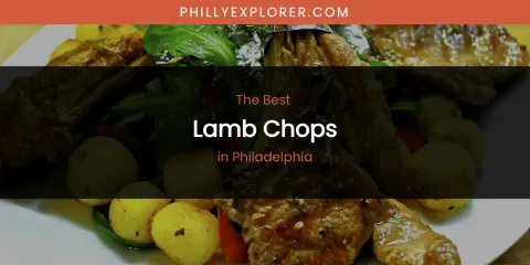 Philadelphia's Best Lamb Chops