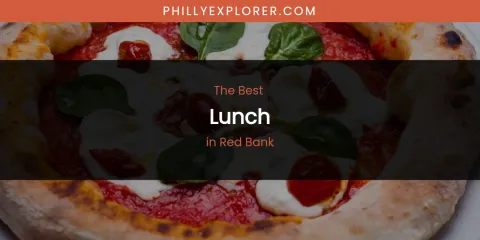 Red Bank's Best Lunch