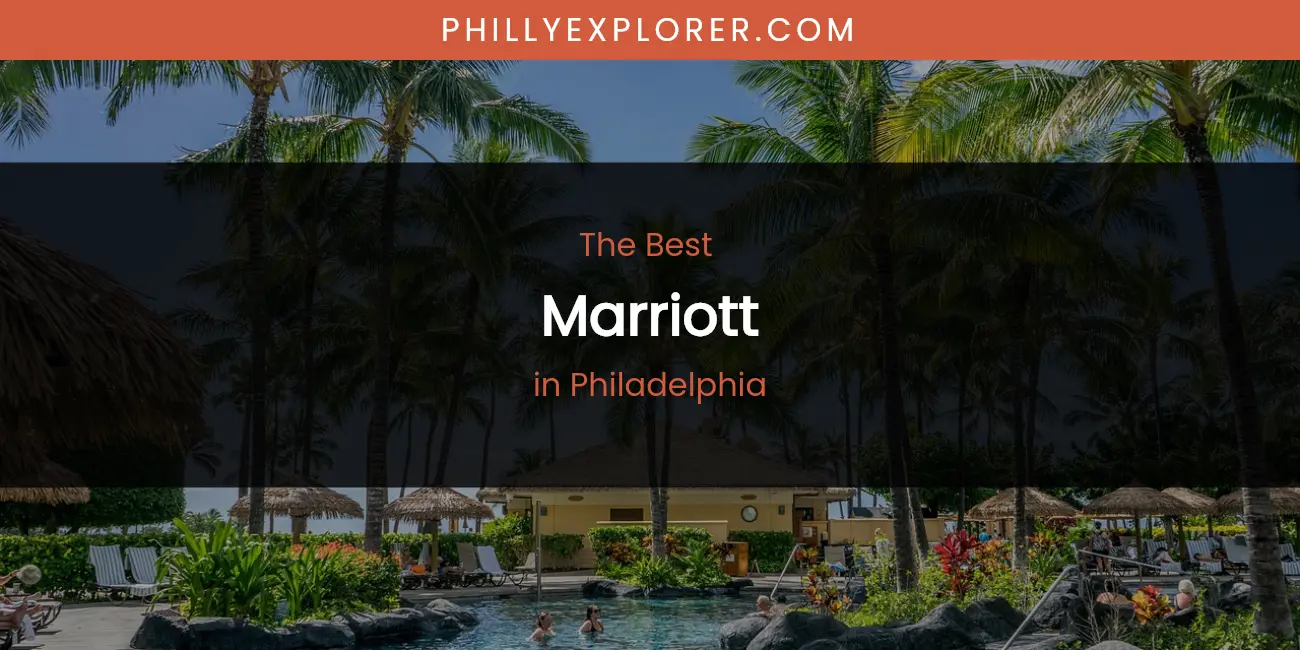 Philadelphia's Best Marriott featured