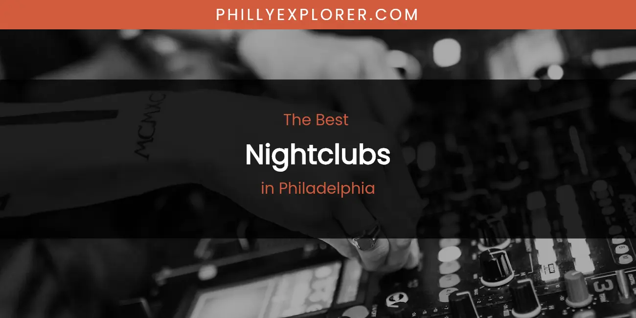 Philadelphia's Best Nightclubs featured