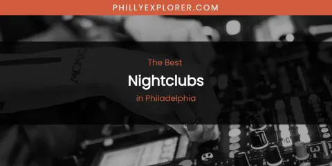Philadelphia's Best Nightclubs