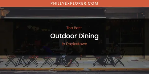 The Absolute Best Outdoor Dining in Doylestown