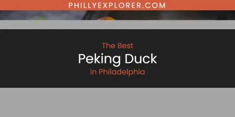 Best Peking Duck in Philadelphia: Complete Guide