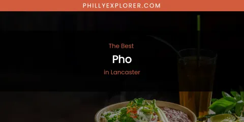 Lancaster's Best Pho
