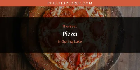 Spring Lake's Best Pizza