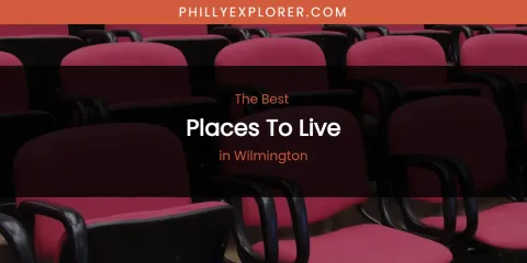 Wilmington's Best Places to Live