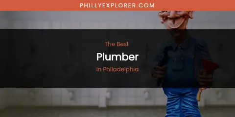 Philadelphia's Best Plumber