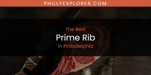 The Top-Rated Prime Rib in Philadelphia