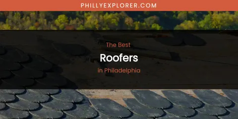 Philadelphia's Best Roofers
