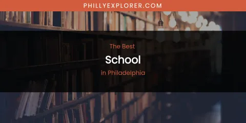 Philadelphia's Best School