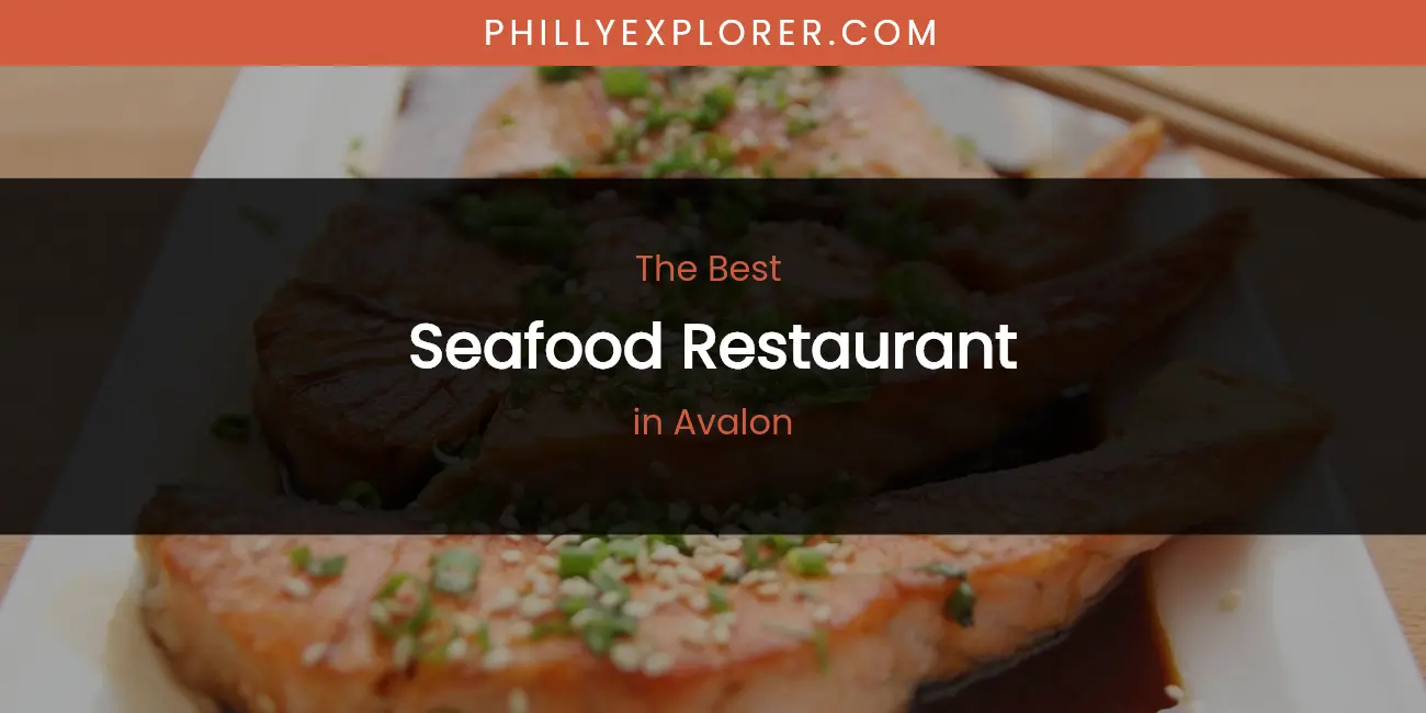The Absolute Best Seafood Restaurant in Avalon featured