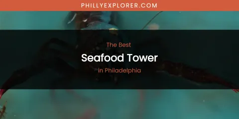 Philadelphia's Best Seafood Tower