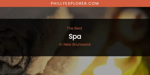 New Brunswick's Best Spa