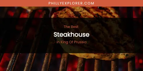 King of Prussia's Best Steakhouse
