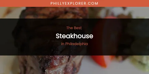 Philadelphia's Best Steakhouse