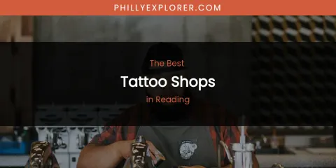 Reading's Best Tattoo Shops