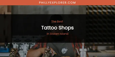 Staten Island's Best Tattoo Shops