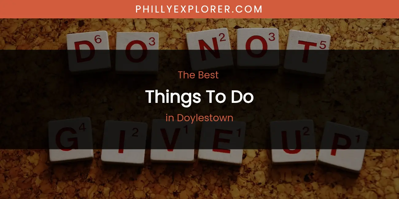The Absolute Best Things to Do in Doylestown featured