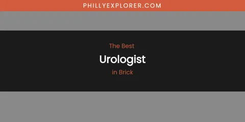 The Absolute Best Urologist in Brick