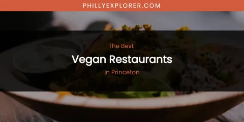 Princeton's Best Vegan Restaurants